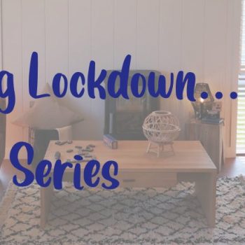 Surviving Lock Down - The Mini Series